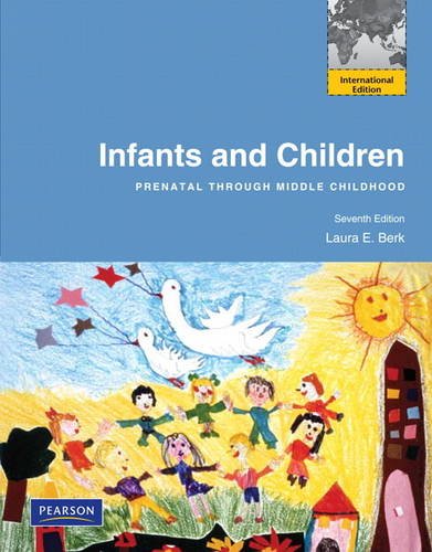 7th Edition Prenatal Through Middle Childhood Infants and Children