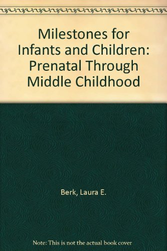 Stock image for Milestones for Infants and Children: Prenatal Through Middle Childhood for sale by Phatpocket Limited