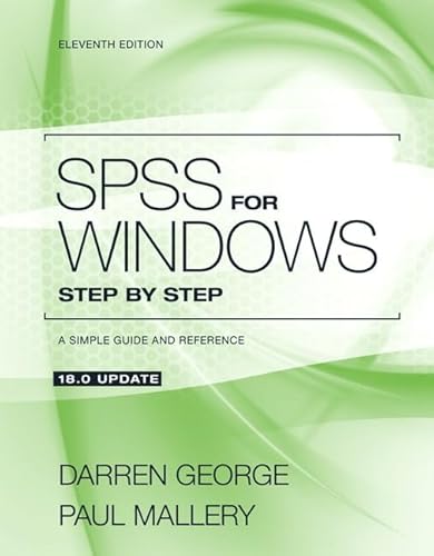 SPSS for Windows Step by Step: A Simple Guide and Reference 18.0 Update (9780205011247) by George, Darren; Mallery, Paul