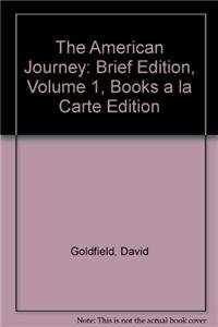 Stock image for American Journey,The: Brief Edition, Volume 1, Books a la Carte Edition (6th Edition) for sale by Iridium_Books