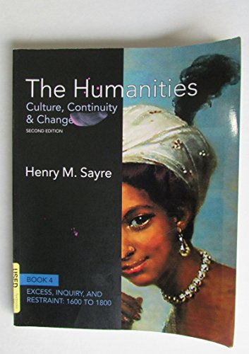 9780205013333: The Humanities: Culture, Continuity and Change: Excess, Inquiry, And Restraint: 1600-1800: Culture, Continuity and Change, Book 4: 1600 to 1800