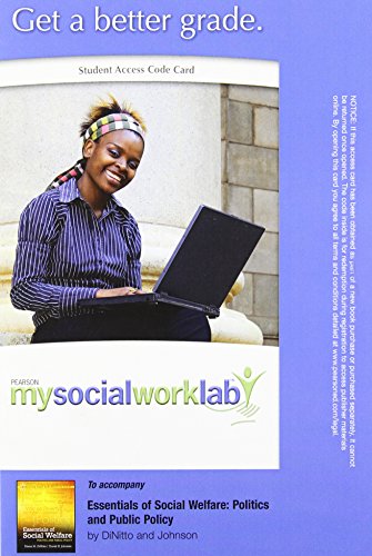MySocialWorkLab -- Standalone Access Card -- for Essentials of Social Welfare: Politics and Public Policy (9780205014248) by DiNitto, Diana M.; Johnson, David W.