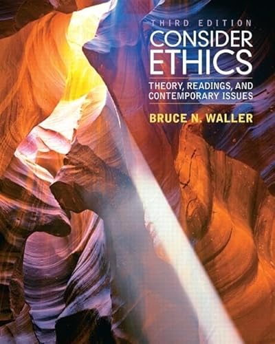 Stock image for Consider Ethics: Theory, Readings, and Contemporary Issues for sale by Books From California