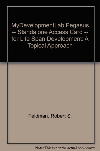 Life Span Development a Topical Approach: Mydevelopmentlab Pegasus Student Access Code Card (9780205020355) by Feldman, Robert S.