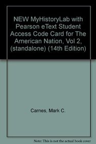 The American Nation, Myhistorylab With Pearson Etext Student Access Code Card (9780205021192) by Carnes, Mark C.; Garraty, John A.