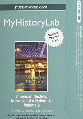 9780205021376: NEW MyLab History with Pearson eText Student Access Code Card for American Destiny: Narrative of a Nation, Volume 2, (standalone)