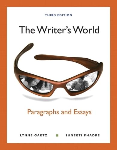 The Writer's World: Paragraphs and Essays Plus MyWritingLab with eText -- Access Card Package (3rd E - Gaetz, Lynne, Phadke, Suneeti