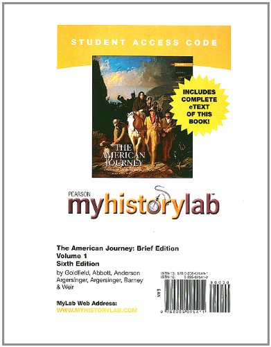 The American Journey Myhistorylab Pass Code (9780205025411) by Goldfield, David; Abbott, Carl E.; Anderson, Virginia Dejohn; Argersinger, Jo Ann E.; Argersinger, Peter H.