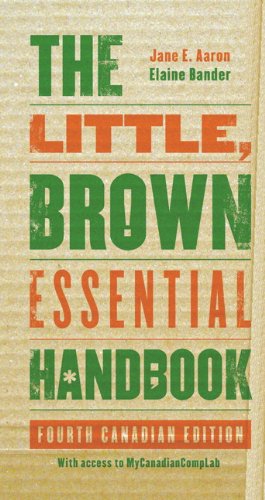 The Little, Brown Essential Handbook, Fourth Canadian Edition, with MyCanadianCompLab (4th Edition) (9780205026296) by Aaron, Jane E.; Bander, Elaine