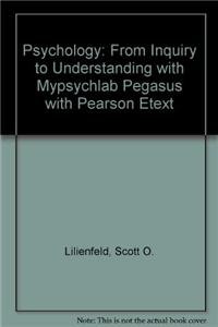 9780205027194: Psychology: From Inquiry to Understanding with Mypsychlab Pegasus with Pearson Etext