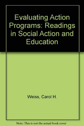 Evaluating Action Programs: Readings in Social Action and Education