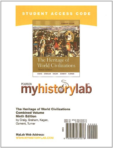 The Heritage of World Civilizations Myhistorylab Student Access Code Card (9780205035076) by Craig, Albert M.; Graham, William A.; Kagan, Donald; Ozment, Steven E.; Turner, Frank M.