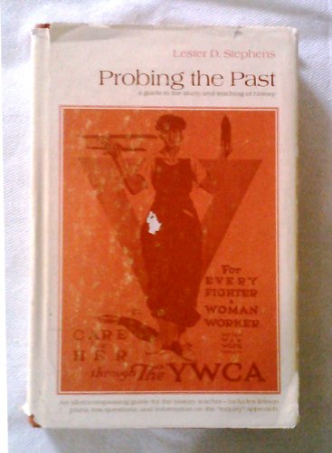 9780205041961: Probing the Past: A Guide to the Study & Teaching of History