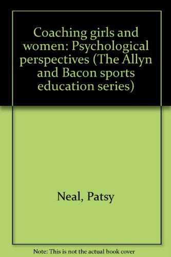 Imagen de archivo de Coaching girls and women: Psychological perspectives (The Allyn and Bacon sports education series) a la venta por Sessions Book Sales