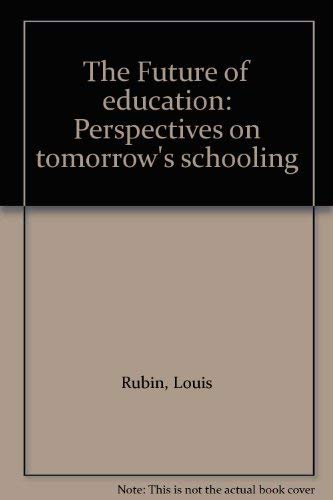 9780205047109: The Future of education: Perspectives on tomorrow's schooling