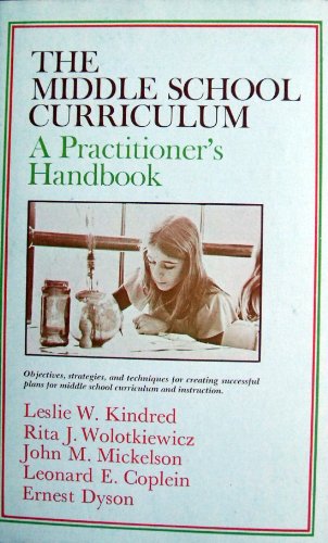 The middle school curriculum: A practitioner's handbook (9780205048472) by Leslie W. Kindred