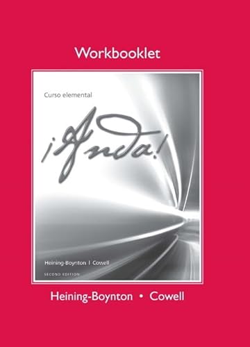 Workbooklet for Â¡Anda! Curso elemental (9780205050482) by Heining-Boynton, Audrey L.; Cowell, Glynis S.