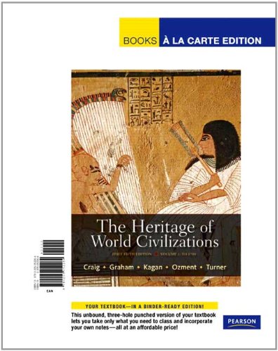 The Heritage of World Civilizations, Volume 1: Brief Edition, Books a la Carte Edition (5th Edition) (9780205052264) by Craig, Albert M.; Graham, William A.; Kagan, Donald M.; Ozment, Steven; Turner, Frank M.