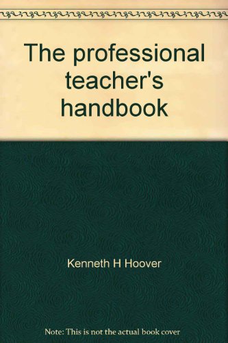Stock image for The Professional Teacher's Handbook: A Guide for Improving Instruction in Today's Middle and Secondary Schools for sale by ThriftBooks-Dallas