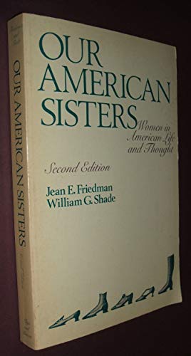 Imagen de archivo de Our American Sisters : Women in American Life and Thought a la venta por Better World Books