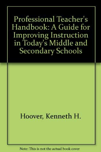 9780205055821: Professional Teacher's Handbook: A Guide for Improving Instruction in Today's Middle and Secondary Schools