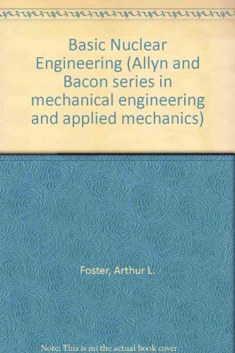 9780205056972: Basic nuclear engineering (Allyn and Bacon series in mechanical engineering and applied mechanics)