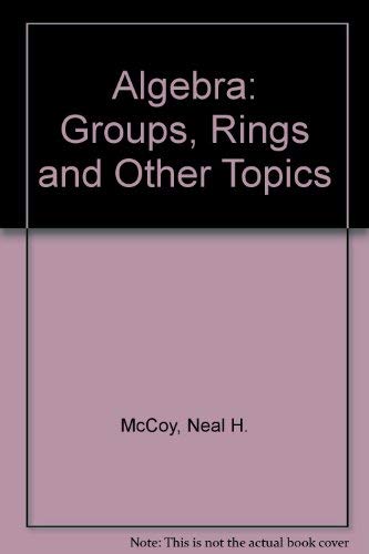 Stock image for Algebra: Groups, Rings, and Other Topics for sale by ThriftBooks-Atlanta