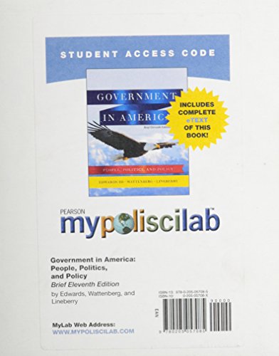 Government in America Mypoliscilab With Pearson Etext Standalone Access Card: People, Politics, and Policy, Brief and Brief Study Editions (9780205057085) by Edwards III, George C.; Wattenberg, Martin P.; Lineberry, Robert L.