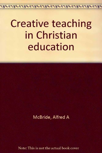 Beispielbild fr Creative Teaching in Christian Education zum Verkauf von Better World Books