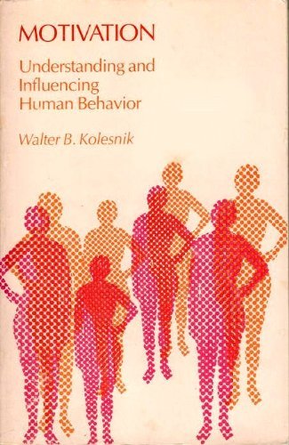 9780205059737: Motivation: Understanding and influencing human behavior
