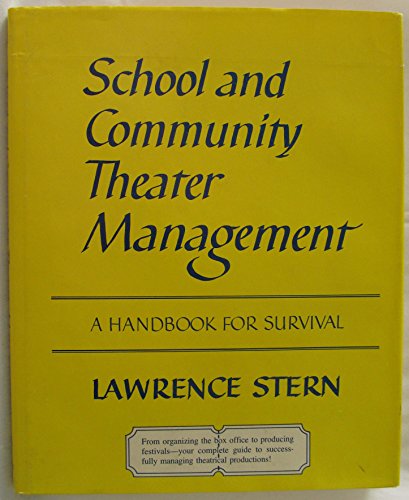 SCHOOL AND COMMUNITY THEATER MANAGEMENT, A Handbook For Survival