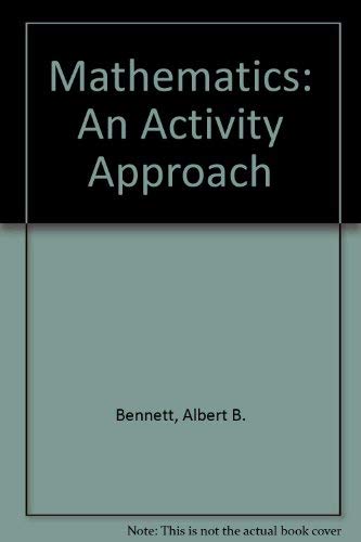 Mathematics, an activity approach (9780205065189) by Albert B. Bennett Jr.; Leonard T. Nelson