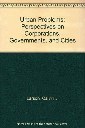 Beispielbild fr Urban Problems: Perspectives on Corporations, Governments, and Cities zum Verkauf von Buchmarie