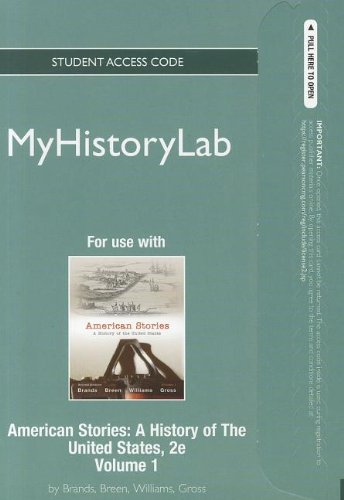 American Stories: Myhistorylab Student Access Code Card (9780205065585) by Brands, H. W. A.; Breen, Timothy H.; Williams, R. Hal; Gross, Ariela J.
