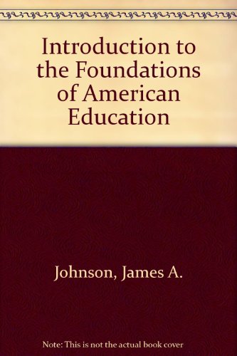 Beispielbild fr Introduction to the Foundations of American Education zum Verkauf von ThriftBooks-Dallas