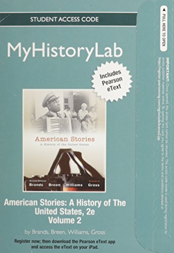 American Stories: Myhistorylab With Pearson Etext Student Access Code Card (9780205066018) by Brands, H. W. J.; Breen, Timothy H.; Williams, R. Hal; Gross, Ariela J.