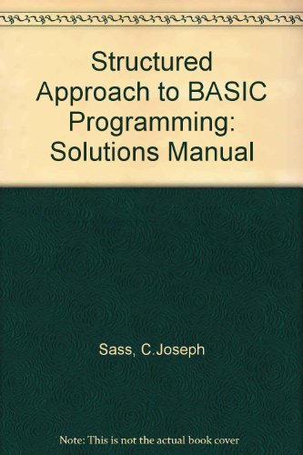 Stock image for Solutions Manual to Accompany A Structured Approach to BASIC Programming for sale by BookDepart