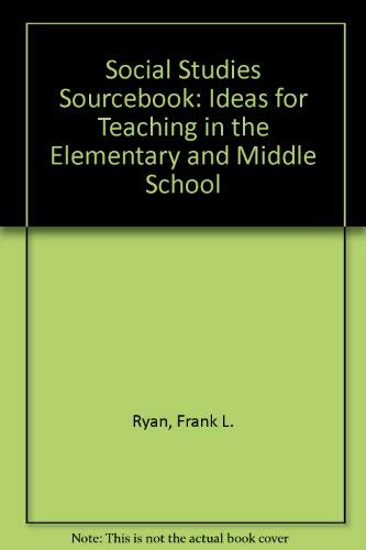 Imagen de archivo de The social studies sourcebook: Ideas for teaching in the elementary and middle school a la venta por WeSavings LLC