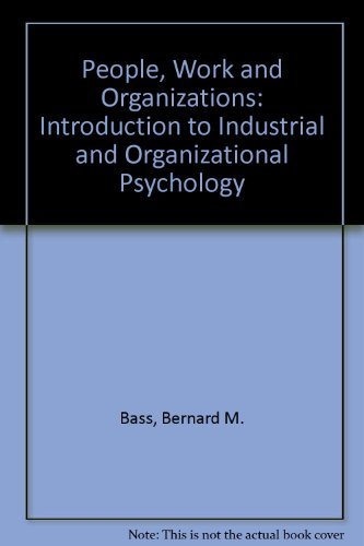 Imagen de archivo de People, Work and Organizations : An Introduction to Industrial and Organizational Psychology a la venta por Better World Books