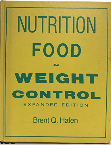 Nutrition, Food and Weight Control (9780205068258) by Hafen, Brent Q.