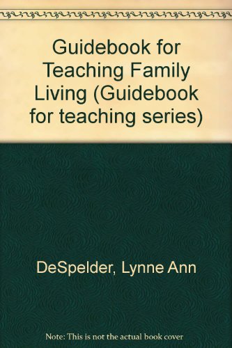 A guidebook for teaching family living (A Guidebook for teaching series) (9780205069774) by DeSpelder, Lynne Ann