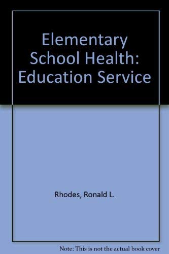Imagen de archivo de Elementary School Health : Education and Service a la venta por Better World Books