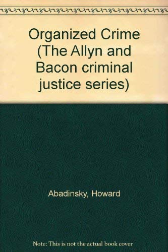 Imagen de archivo de Organized crime (The Allyn and Bacon criminal justice series) a la venta por Wonder Book