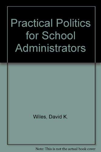 Beispielbild fr Practical politics for school administrators zum Verkauf von WeSavings LLC