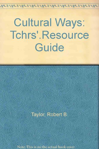 Cultural Ways: Tchrs'.Resource Guide (9780205071821) by Robert B. Taylor