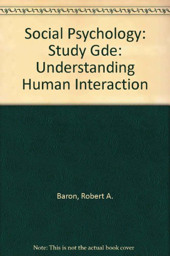 Imagen de archivo de Social Psychology: Study Guide: Understanding Human Interaction a la venta por Eatons Books and Crafts