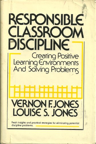 Imagen de archivo de Responsible Classroom Discipline : Creating Positive Learning Environments and Solving Problems a la venta por Better World Books