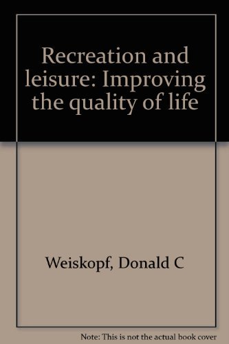 9780205077120: Recreation and leisure: Improving the quality of life