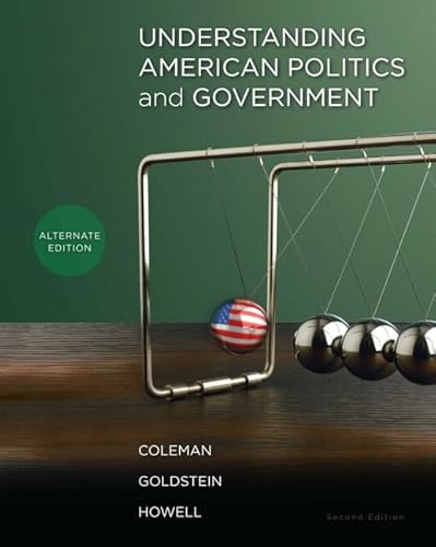 Understanding American Politics and Government, Alternate Edition Plus MyPoliSciLab with eText -- Access Card Package (2nd Edition) (9780205077427) by Coleman, John J.; Goldstein, Kenneth M.; Howell, William G.