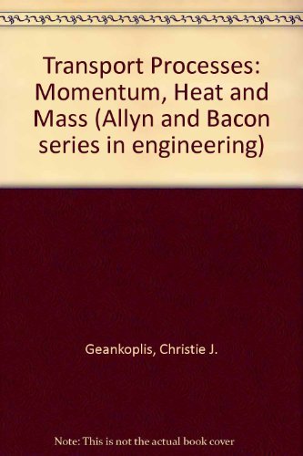 Stock image for Transport processes: Momentum, heat, and mass (Allyn and Bacon series in engineering) for sale by Wonder Book